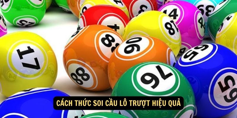 Cách Thức Soi Cầu Lô Trượt Hiệu Quả