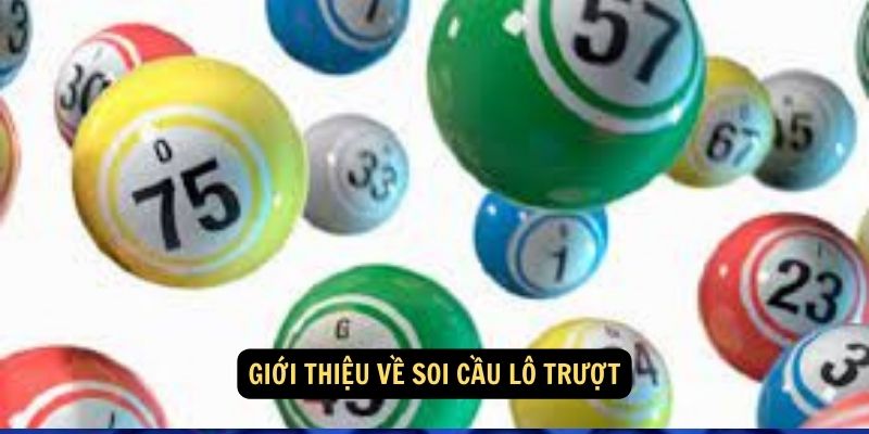 Giới thiệu về Soi Cầu Lô Trượt