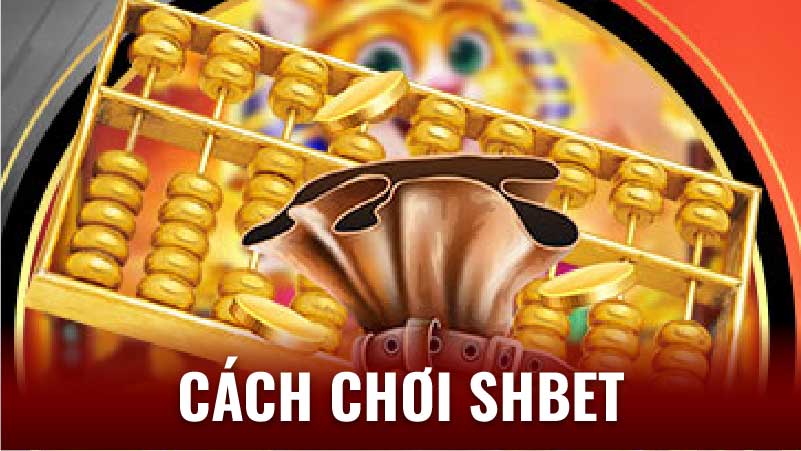 Cach choi SHBET 1