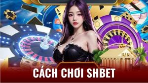 Cach choi SHBET 3