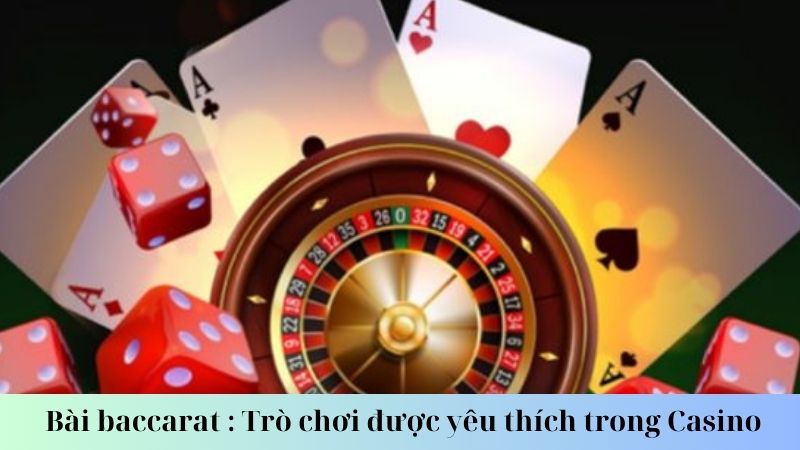 Cách chơi bài baccarat cho người mới bắt đầu