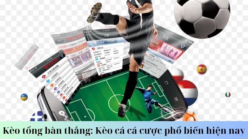 Cách thức hoạt động của kèo tổng bàn thắng