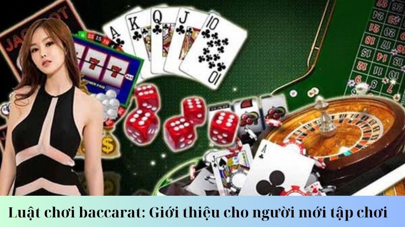 Luật chơi baccarat cơ bản