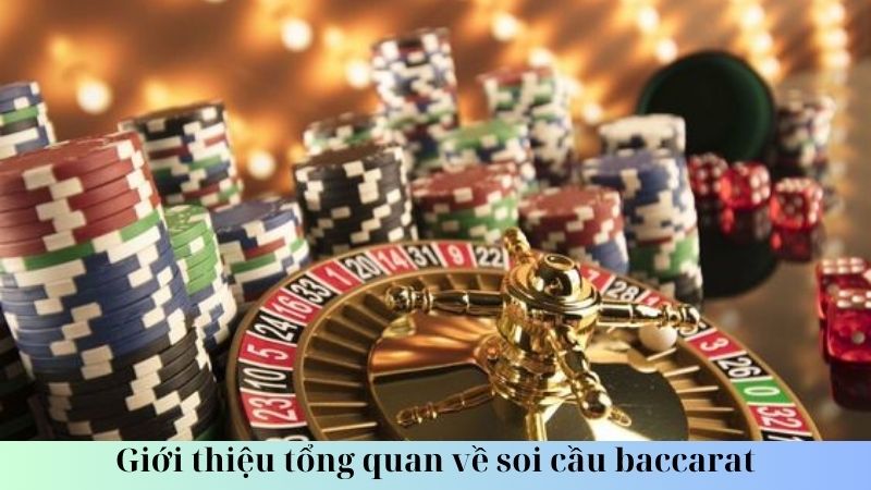 Giới thiệu chung về soi cầu baccarat