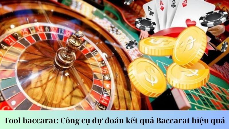 Tool Baccarat là gì?