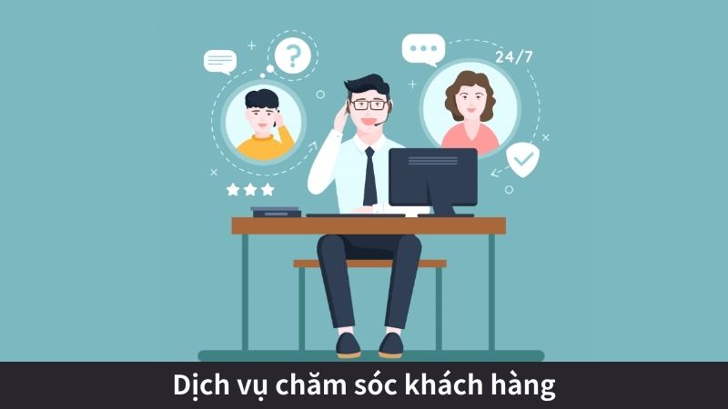 Dịch vụ chăm sóc khách hàng