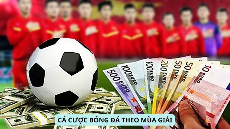 Cá cược bóng đá theo mùa giải