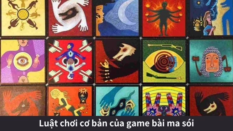 Luật chơi cơ bản của game bài ma sói