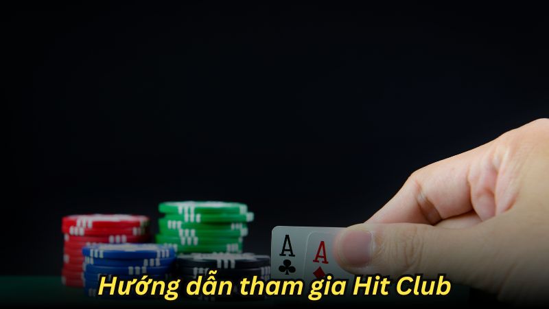 Hướng dẫn tham gia Hit Club