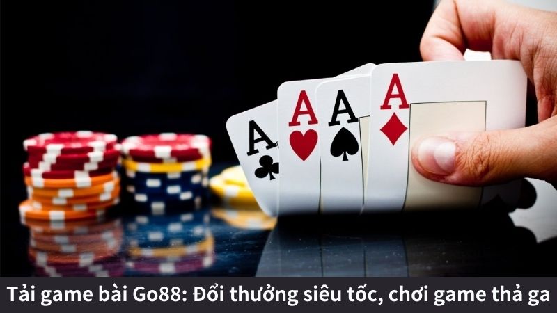 Lợi ích khi tải game bài Go88